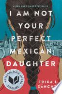 I Am Not Your Perfect Mexican Daughter image