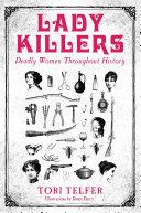 Lady Killers - Deadly Women Throughout History image