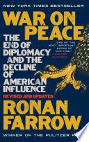 War on Peace: The End of Diplomacy and the Decline of American Influence