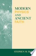 Modern Physics and Ancient Faith