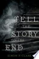 Tell the Story to Its End