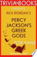 Percy Jackson's Greek Gods: A Novel by Rick Riordan (Trivia-On-Books)