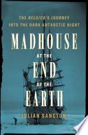 Madhouse at the End of the Earth image