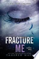 Fracture Me