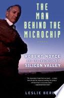 The Man Behind the Microchip