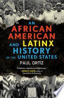 An African American and Latinx History of the United States