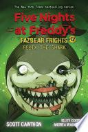 Felix the Shark: An AFK Book (Five Nights at Freddy's Fazbear Frights #12)