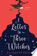 A Letter to Three Witches