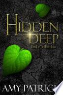 Hidden Deep, Book 1 of the Hidden Saga