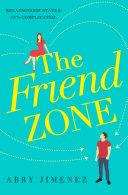 The Friend Zone: the most hilarious and heartbreaking romantic comedy