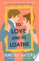 To Love and to Loathe