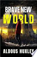 Brave new world by Aldous Huxley