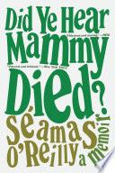 Did Ye Hear Mammy Died? image