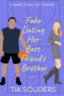 Fake Dating Her Best Friend's Brother