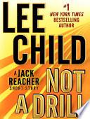 Not a Drill: A Jack Reacher Short Story