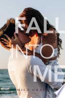 Fall into Me