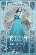 Ella, The Slayer