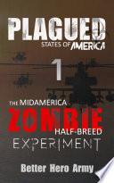 Plagued: The Midamerica Zombie Half-Breed Experiment