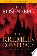 The Kremlin Conspiracy: A Marcus Ryker Series Political and Military Action Thriller