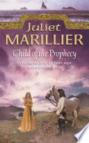 Child of the Prophecy (The Sevenwaters Trilogy, Book 3)