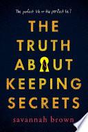 The Truth about Keeping Secrets