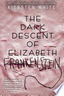 The Dark Descent of Elizabeth Frankenstein