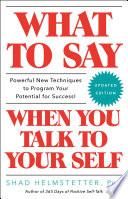 What to Say When You Talk to Your Self