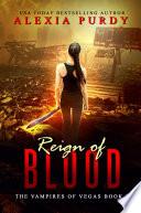 Reign of Blood (The Vampires of Vegas Book 1)