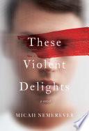 These Violent Delights