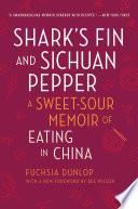 Shark's Fin and Sichuan Pepper: A Sweet-Sour Memoir of Eating in China (Second Edition)