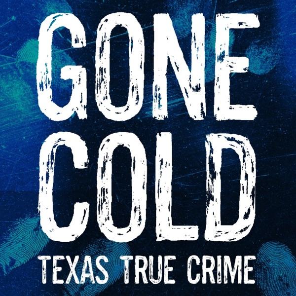 Gone Cold - Texas True Crime image