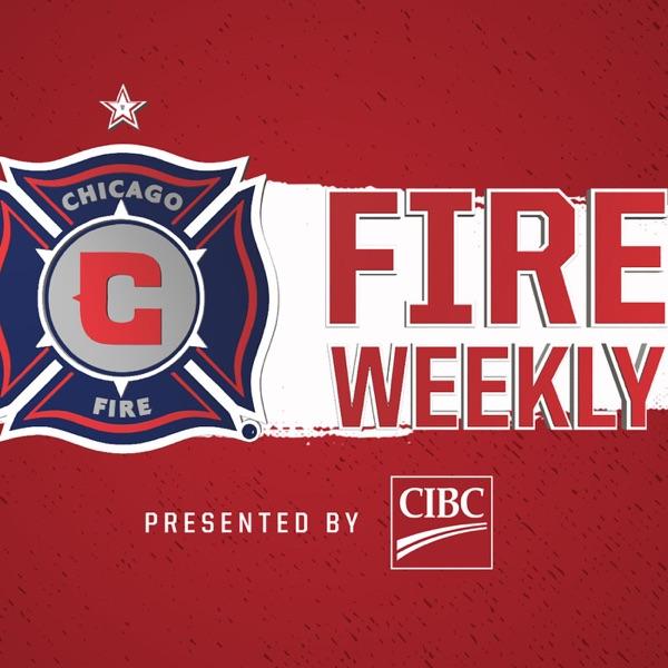 Chicago Fire Weekly presented by CIBC