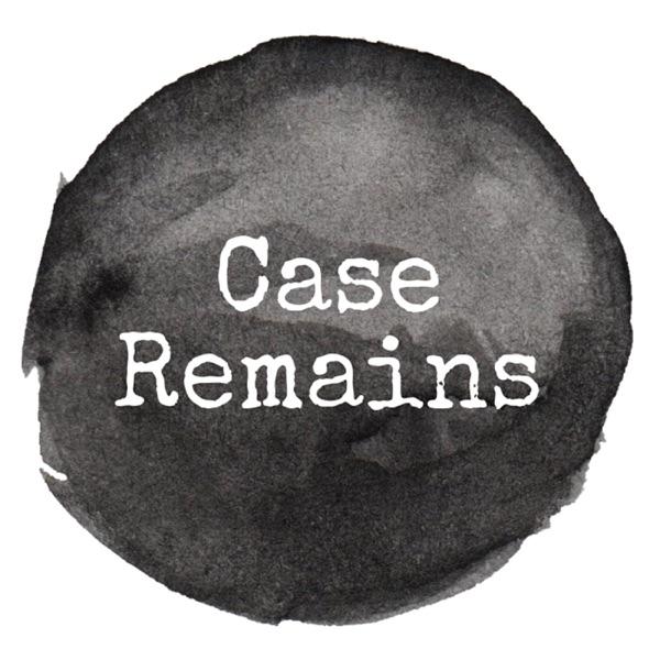 Case Remains: A True Crime Podcast image