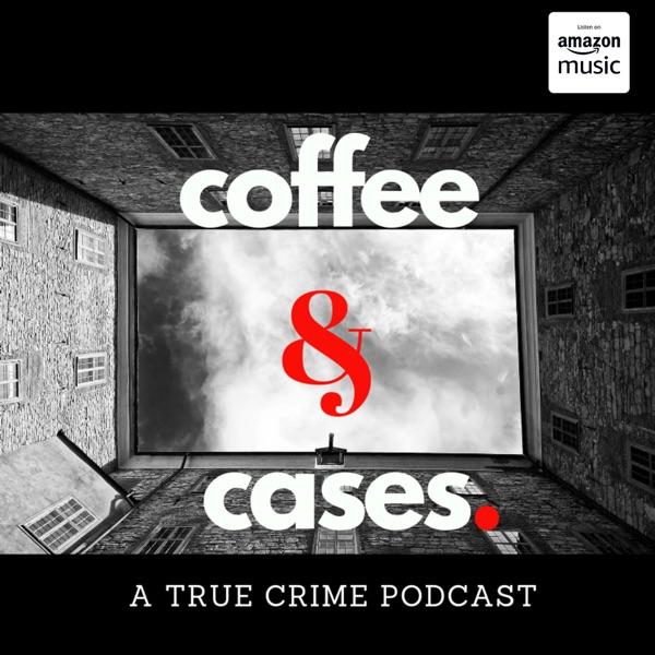 Coffee and Cases Podcast image