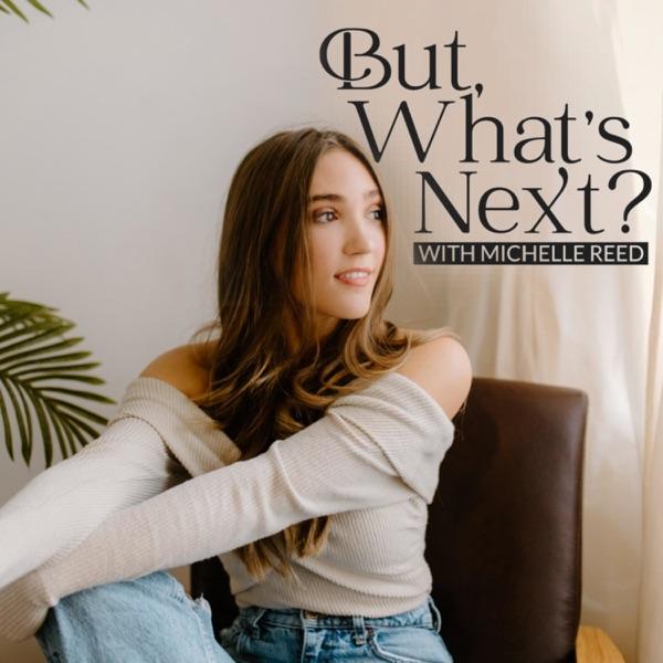 But What's Next? with Michelle Reed image