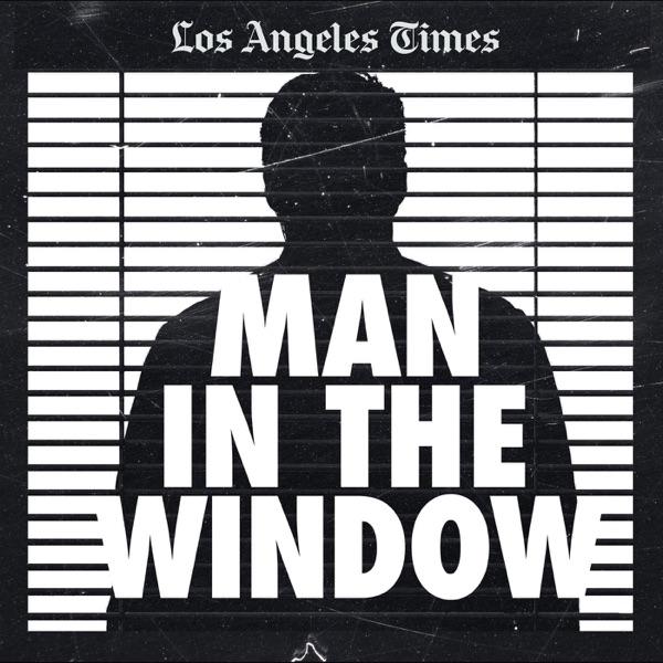 Man in the Window: A new series from the L.A. Times - Los Angeles