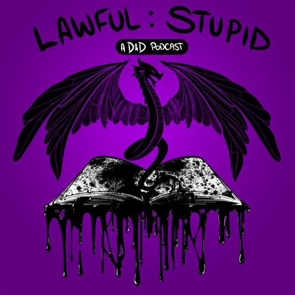 Lawful Stupid - A D&D 5e Actual Play Podcast image