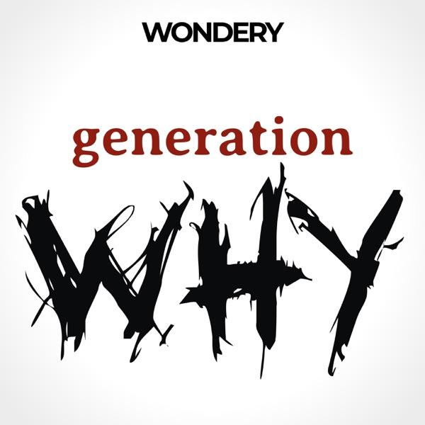 The Generation Why Podcast