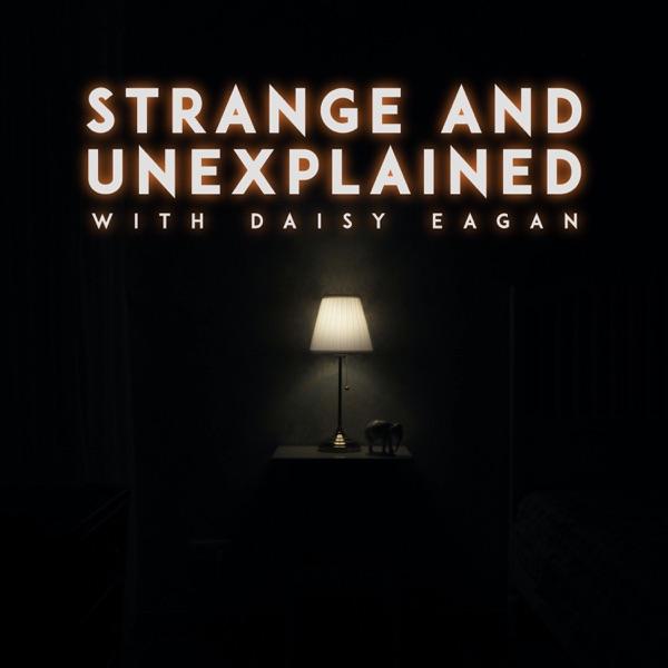 Strange and Unexplained with Daisy Eagan image