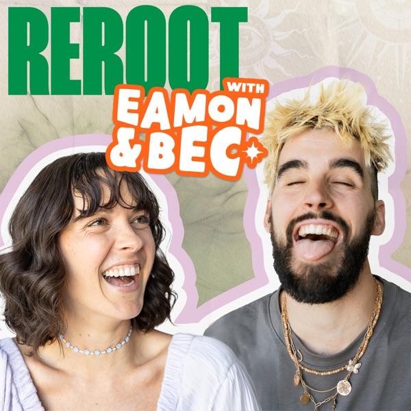 REROOT with Eamon and Bec