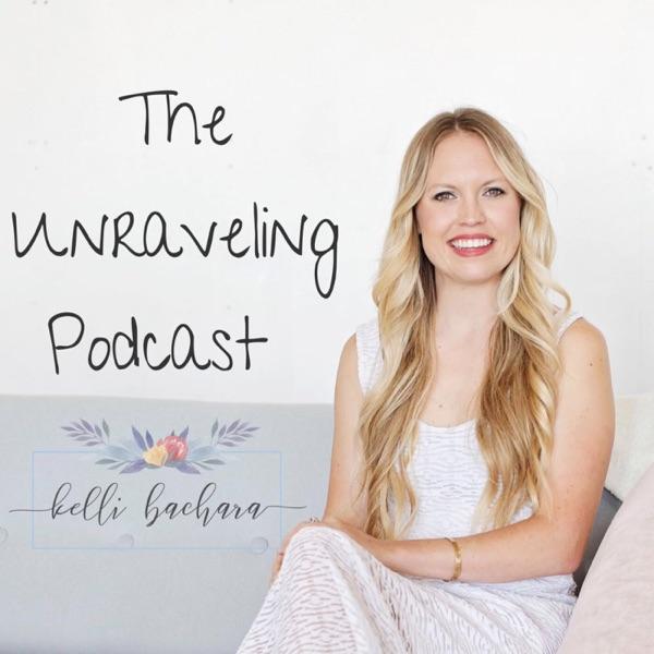 The Unraveling Podcast with Kelli Bachara