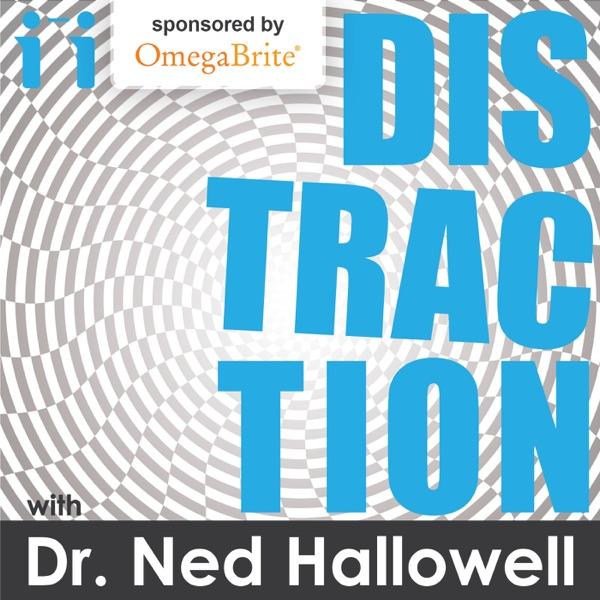 Distraction with Dr. Ned Hallowell