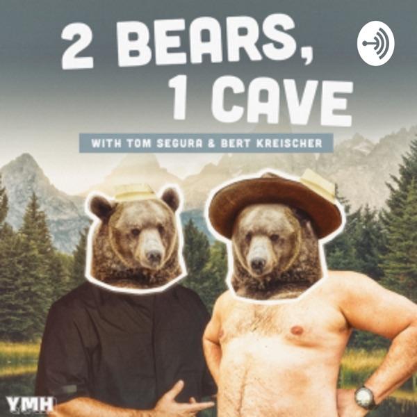2 Bears 1 Cave w Tom Segura & Bert Kreischer image