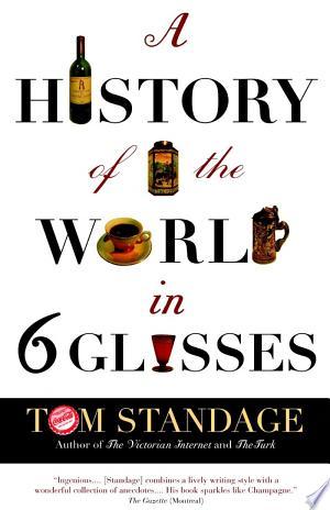 A History of the World in Six Glasses