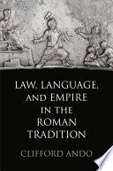 Law, Language, and Empire in the Roman Tradition