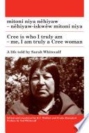 mitoni niya nêhiyaw / Cree is Who I Truly Am