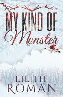 My Kind of Monster: A Dark Contemporary Romance