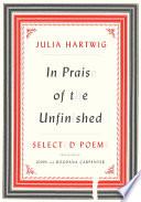 In Praise of the Unfinished