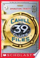 Operation Trinity (The 39 Clues: The Cahill Files, Book 1) image