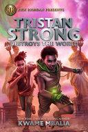 Rick Riordan Presents: Tristan Strong Destroys the World-A Tristan Strong Novel, Book 2 image